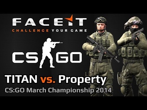 CS:GO March Championship (TITAN vs. Property) - QUARTER FINAL (2014)