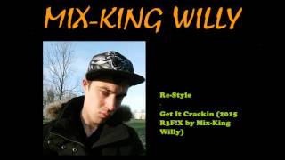 Re-Style - Get It Crackin (2015 R3F!X by Mix King Willy)