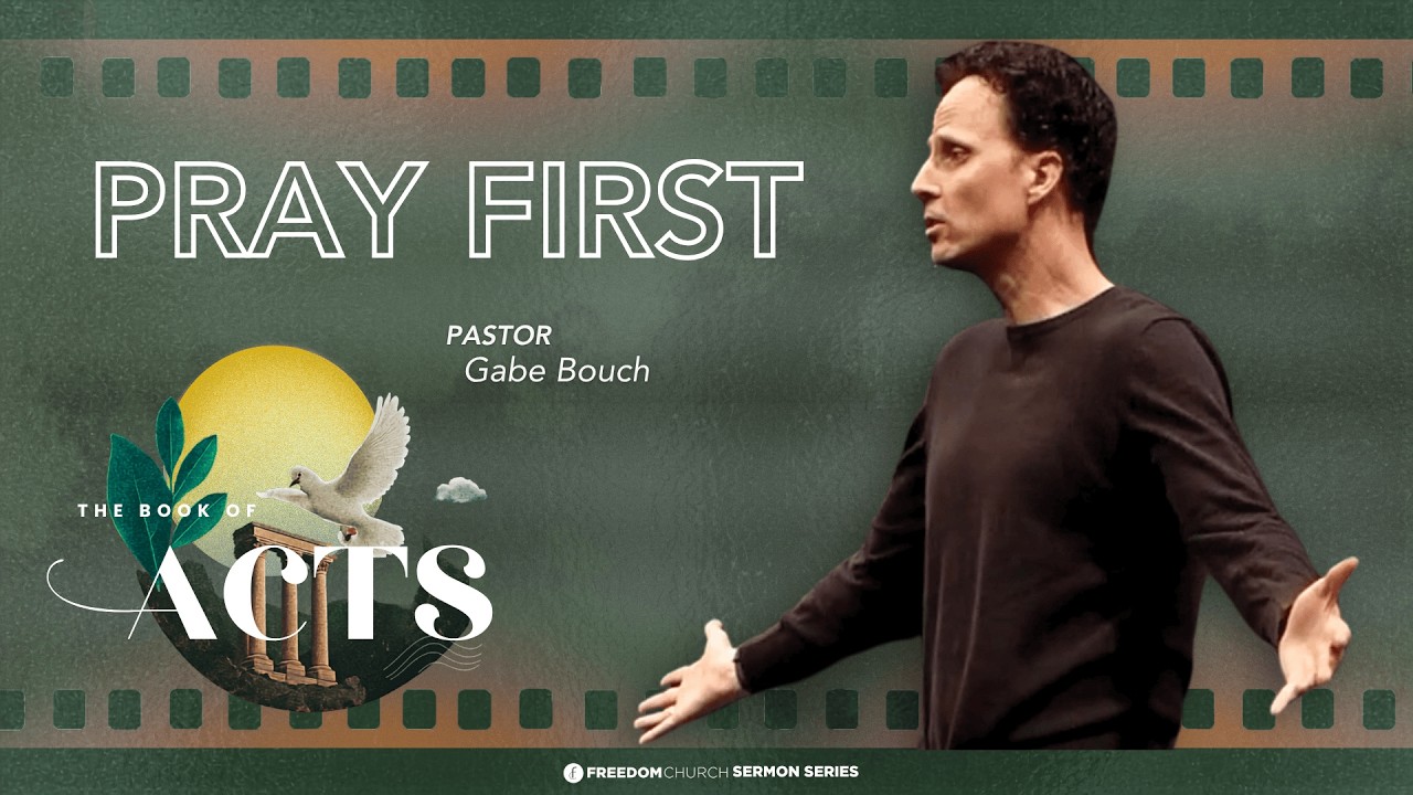 Pray First | Pastor Gabe Bouch