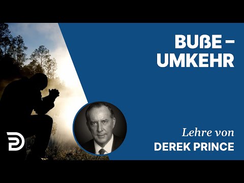 Derek Prince – Buße - Umkehr