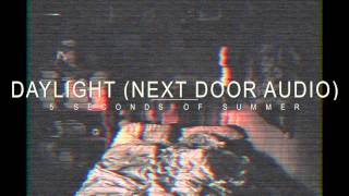 Daylight - 5 Seconds of Summer (Next Door Audio)