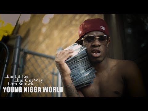 Lbm Lil Joe x Lbm OneWay x  Lbm Solowke - Young Nigga World