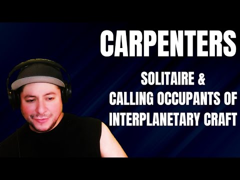 FIRST TIME HEARING Carpenters- "Solitaire" & "Calling Occupants Of Interplanetary Craft" (Reaction)
