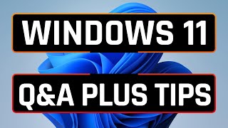 Windows 11 FAQ & Tips