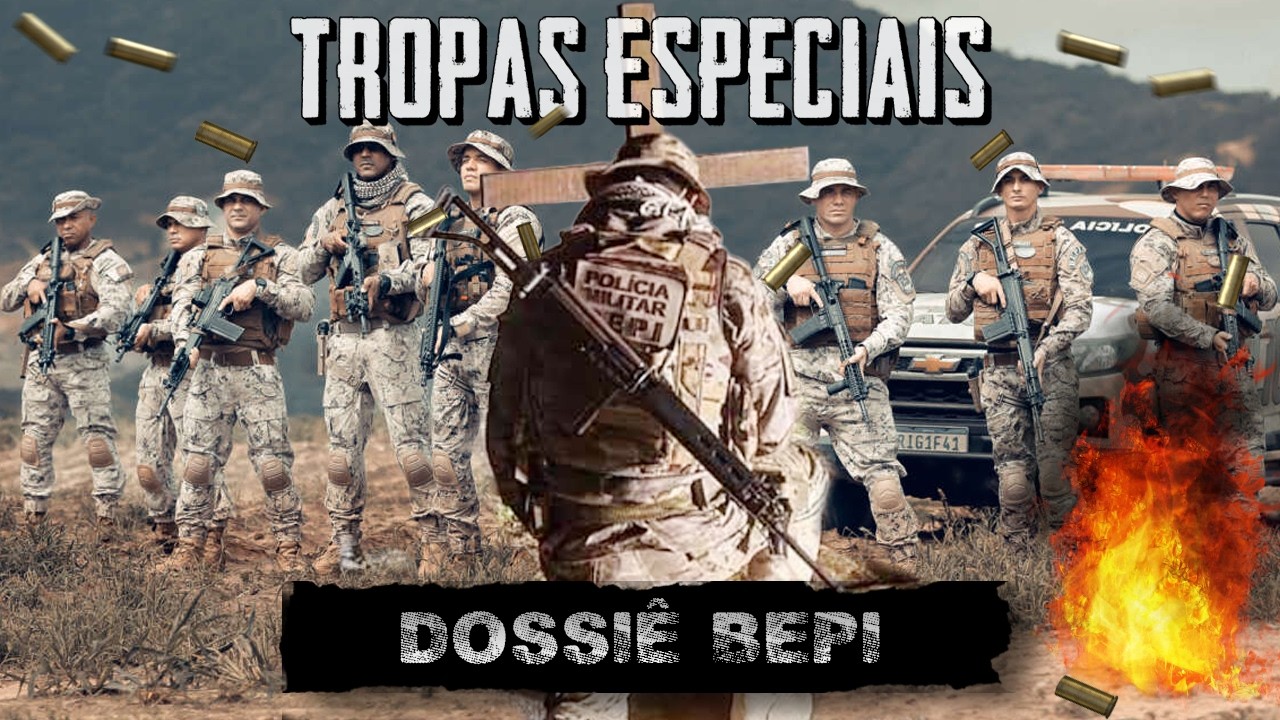 DOSSIÊ BEPI | SÉRIE TROPAS ESPECIAIS DO BRASIL | EPISÓDIO 3