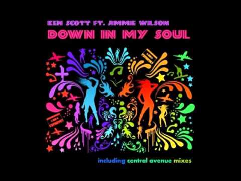 Ken Scott feat. Jimmie Wilson Down In My Soul (Central Avenue Main Remix)