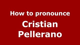 How to pronounce Cristian Pellerano