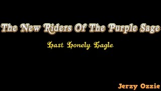 The New Riders Of The Purple Sage - Last Lonely Eagle And Lyrics