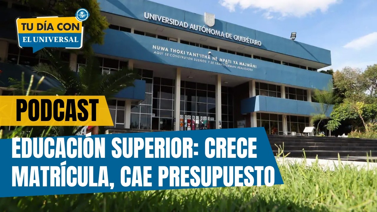 Educación superior tiene más alumnos y menos presupuesto | TU DÍA CON EL UNIVERSAL 🗞️