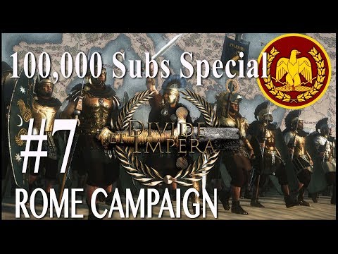 100,000 Sub Special Campaign - Divide Et Impera - Rome #7