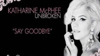 Katharine McPhee - "Say Goodbye" (Lyric Video)