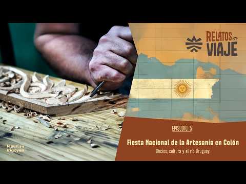 FIESTA Nacional de la ARTESANÍA en COLÓN | Oficios, cultura y el río Uruguay