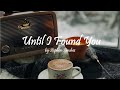 Stephen Sanchez - Until I Found You (lyrics) | Soothing Vibes #relaxing #love #romantic