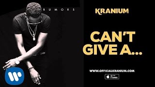 Kranium - Can't Give A Fuck ( Official Audio) Kranium - Can't Give A Fuck ( Official Audio)