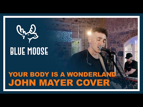 Blue Moose feat. Brad Heidi- “Your Body is a Wonderland” (John Mayer) | Guilty Pleasures Setlist