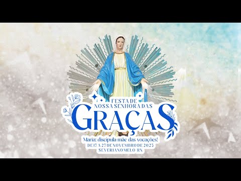 TRANSMISSÃO AO VIVO! Encerramento da Festa de Nossa Senhora das Graças 2023 em Severiano Melo/RN