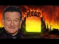 Robin Williams Is In Hell