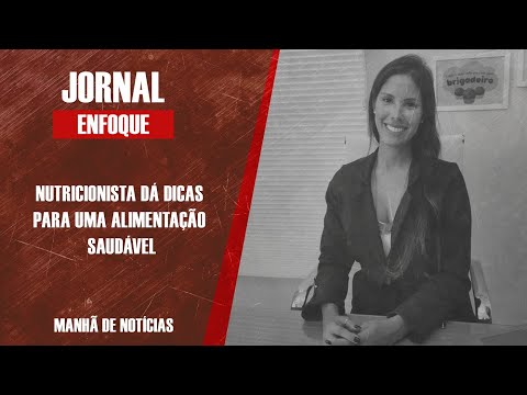 Nutricionista dá dicas para uma alimentação saudável