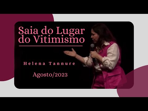 Helena Tannure - Saia do Lugar do Vitimismo