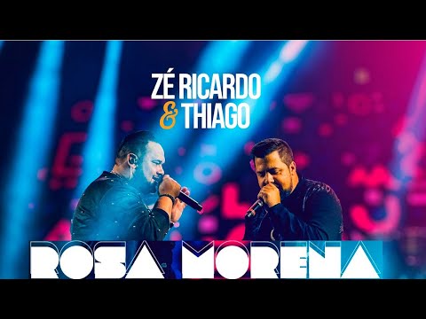 Zé Ricardo e Thiago - Rosa Morena (Recordações)