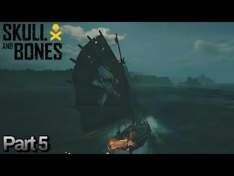 Skull and Bones Gameplay Walkthrough Part 5
