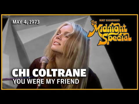 You Were My Friend  - Chi Coltrane | The Midnight Special