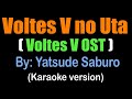 Voltes V Yatsude Saburo Karaoke Version Voltes V No Uta