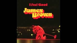 James Brown- I've Got You (I Feel Good)
