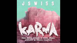 JSWISS- Karma f. Karen Bernod & Dasan Ahanu (Prod. Daniel Crawford)