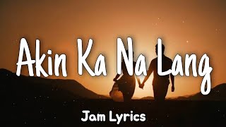 Akin Ka Na Lang - Itchyworms ✓Lyrics✓