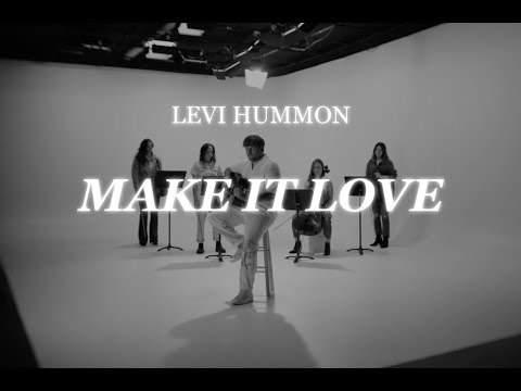 "Make It Love" - Levi Hummon (Official Music Video)