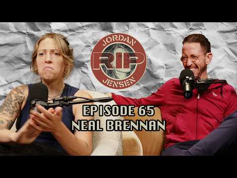 RIP Jordan Jensen - Episode 65: Neal Brennan