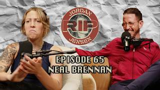 RIP Jordan Jensen - Episode 65: Neal Brennan