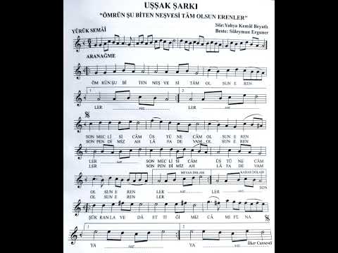 Uşşak Eser - Ömrün şu biten neşvesi tam olsun erenler