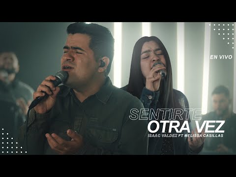 Isaac Valdez - Sentirte Otra Vez (Feat Melissa Casillas)