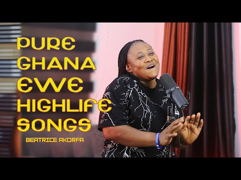 Ghana EWE Highlife Songs.. It's so Sweet and Harmonic 💃🕺 |Beatrice Akorfa|