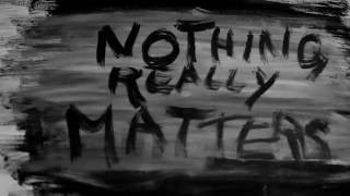 Nothing Really Matters - journey to a raw and personal place