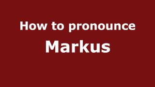 How to pronounce Markus