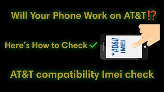 🔵AT&T Phone Compatibility Check –🟢 Works on Any Device / imei check🔍