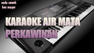 Download lagu KARAOKE AIR MATA PERKAWINAN( mansyur s) nada cewek bes mayor mp3