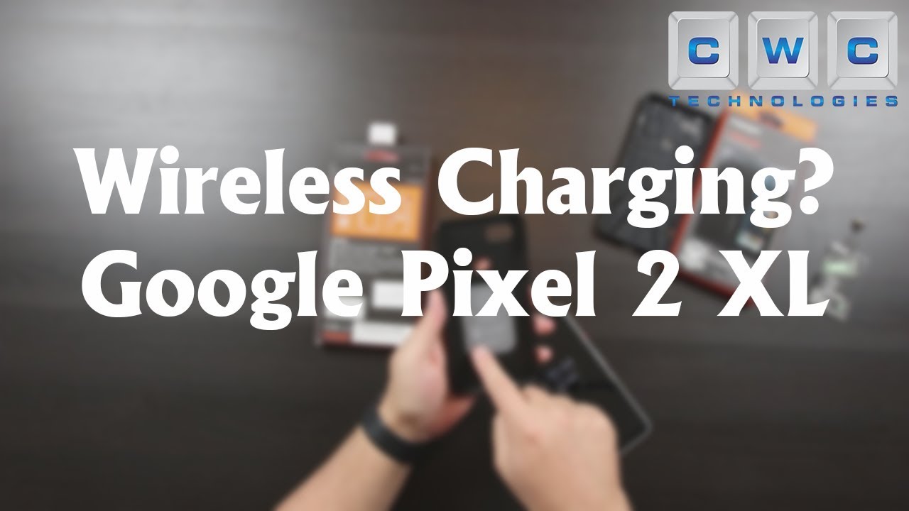 Best Cases for Google Pixel 2 XL- How To Have Wireless Charging!