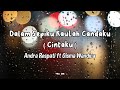 Dalam Sepiku Kaulah Candaku Cinta Andra Respati Ft Gisma Wandira Lirik