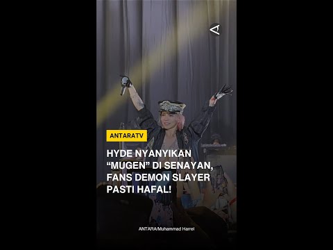 Hyde nyanyikan "Mugen" di Senayan, fans Demon Slayer pasti hafal!