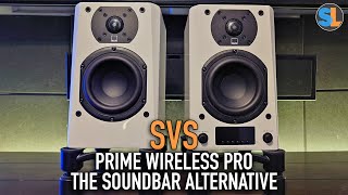 Bye Bye Soundbars! SVS Prime Wireless Pro Review