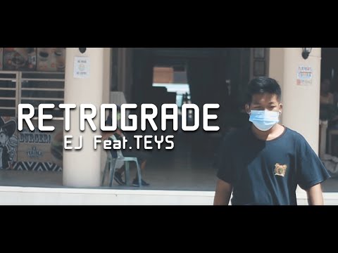 RETROGRADE - EJ ft. TEYS (Official Music Video)