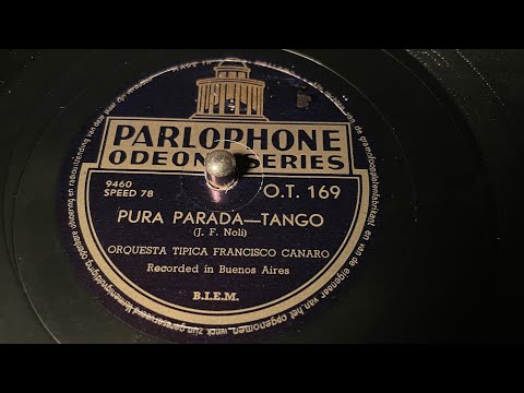 Francisco Canaro - Pura Parada - 78 rpm - Parlophone Odeon Series OT169 - 1938