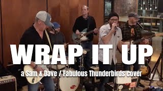 Tumbledown Saints - "Wrap It Up" (Fabulous Thunderbirds / Sam & Dave cover)