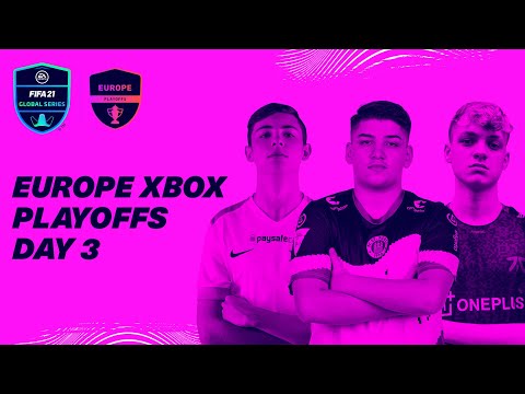 Europe XBOX Playoffs | Day 3 | FIFA 21 Global Series