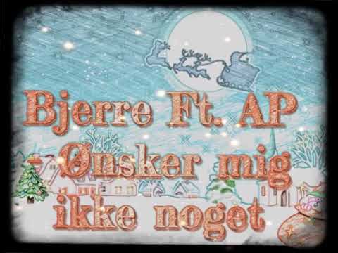 Bjerre Ft. AP - Ønsker mig ikke noget