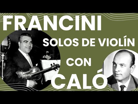 Francini: solos de violín con Caló